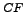$ ^{CF}$