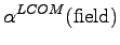 $\displaystyle \alpha^{LCOM}(\textrm{field})$
