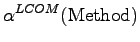 $\displaystyle \alpha^{LCOM}(\textrm{Method})$