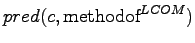 $\displaystyle pred(c, \textrm{methodof}^{LCOM})$